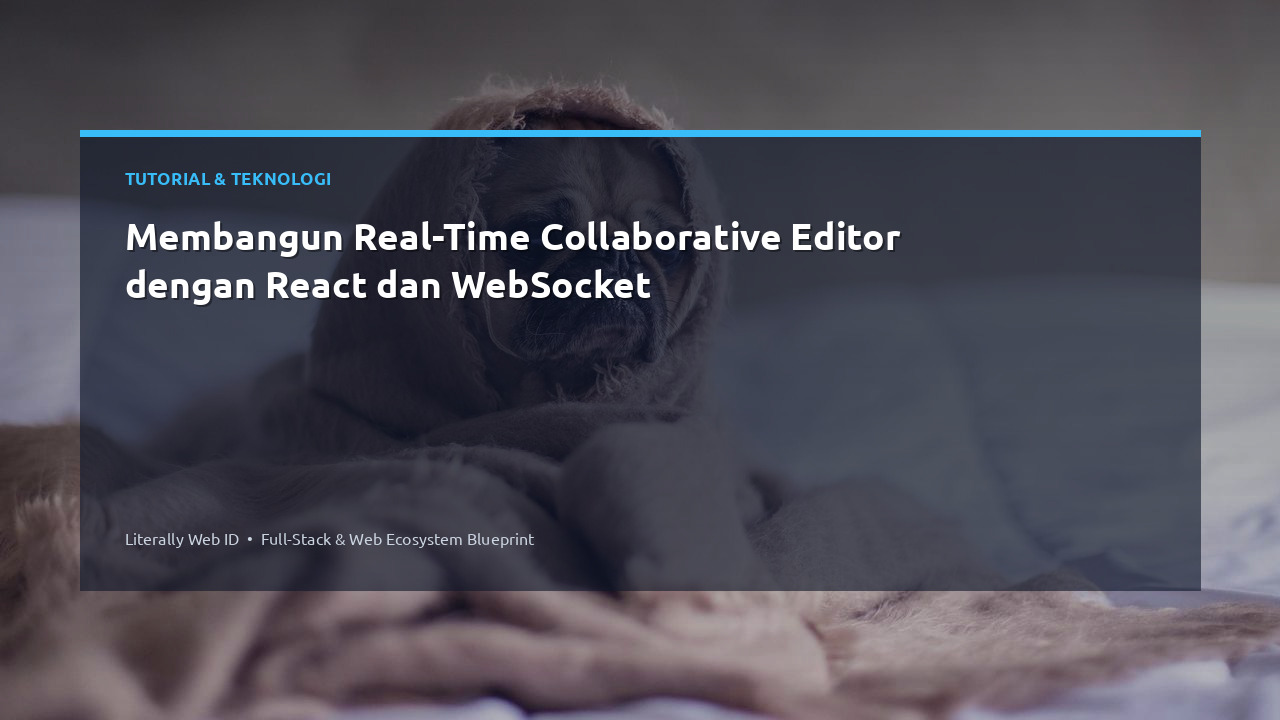 Membangun Real-Time Collaborative Editor dengan React dan WebSocket