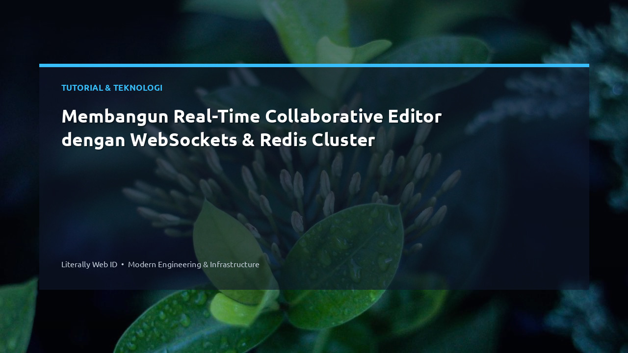 Membangun Real-Time Collaborative Editor dengan WebSockets & Redis Cluster