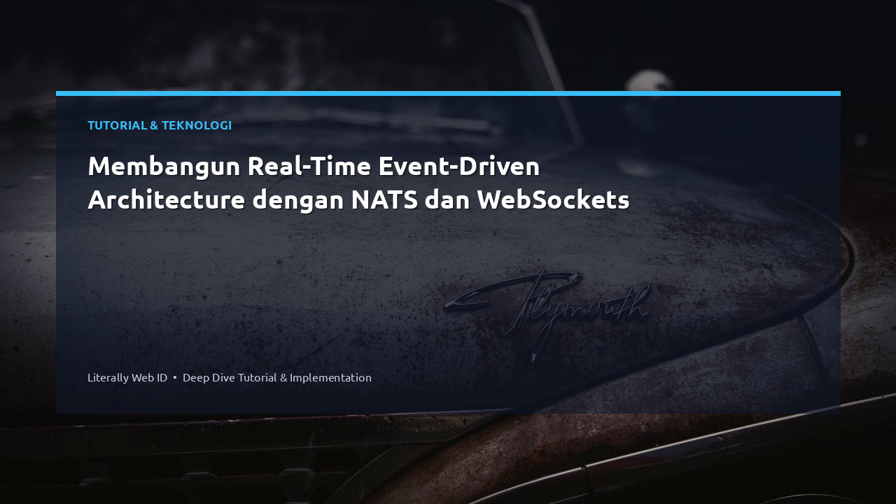 Membangun Real-Time Event-Driven Architecture dengan NATS dan WebSockets