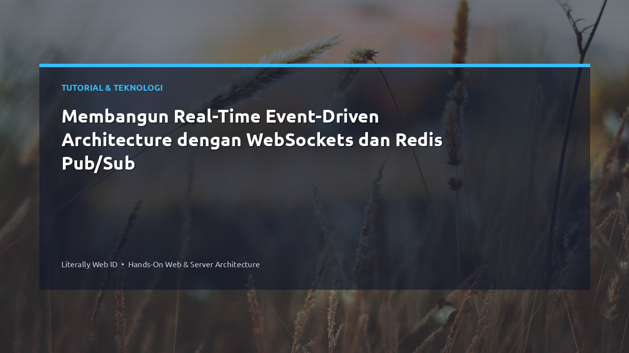 Membangun Real-Time Event-Driven Architecture dengan WebSockets dan Redis Pub/Sub