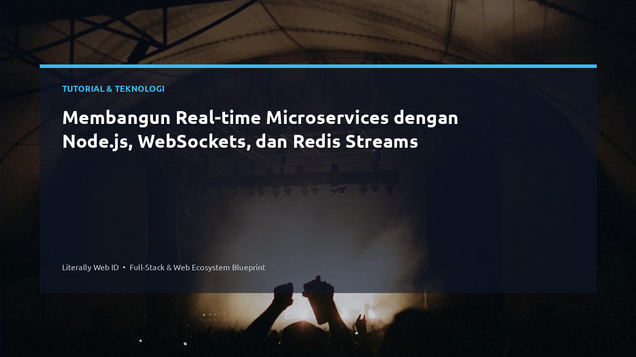 Membangun Real-time Microservices dengan Node.js, WebSockets, dan Redis Streams