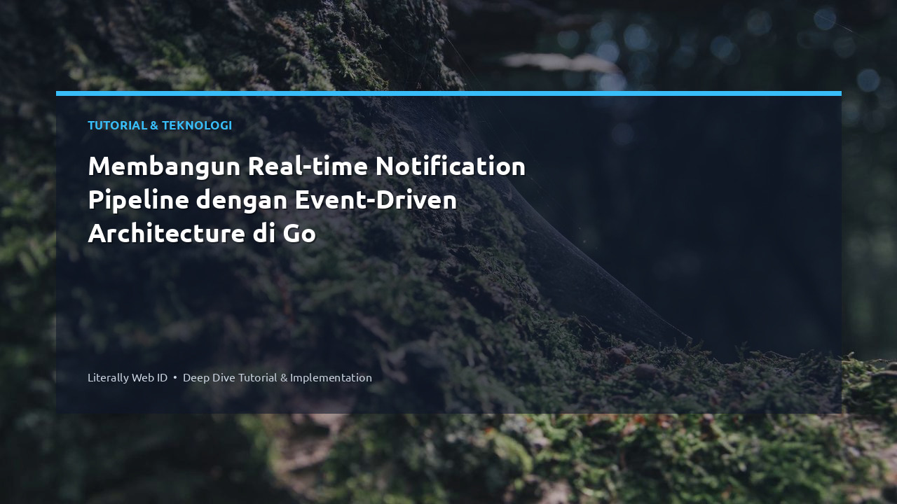 Membangun Real-time Notification Pipeline dengan Event-Driven Architecture di Go