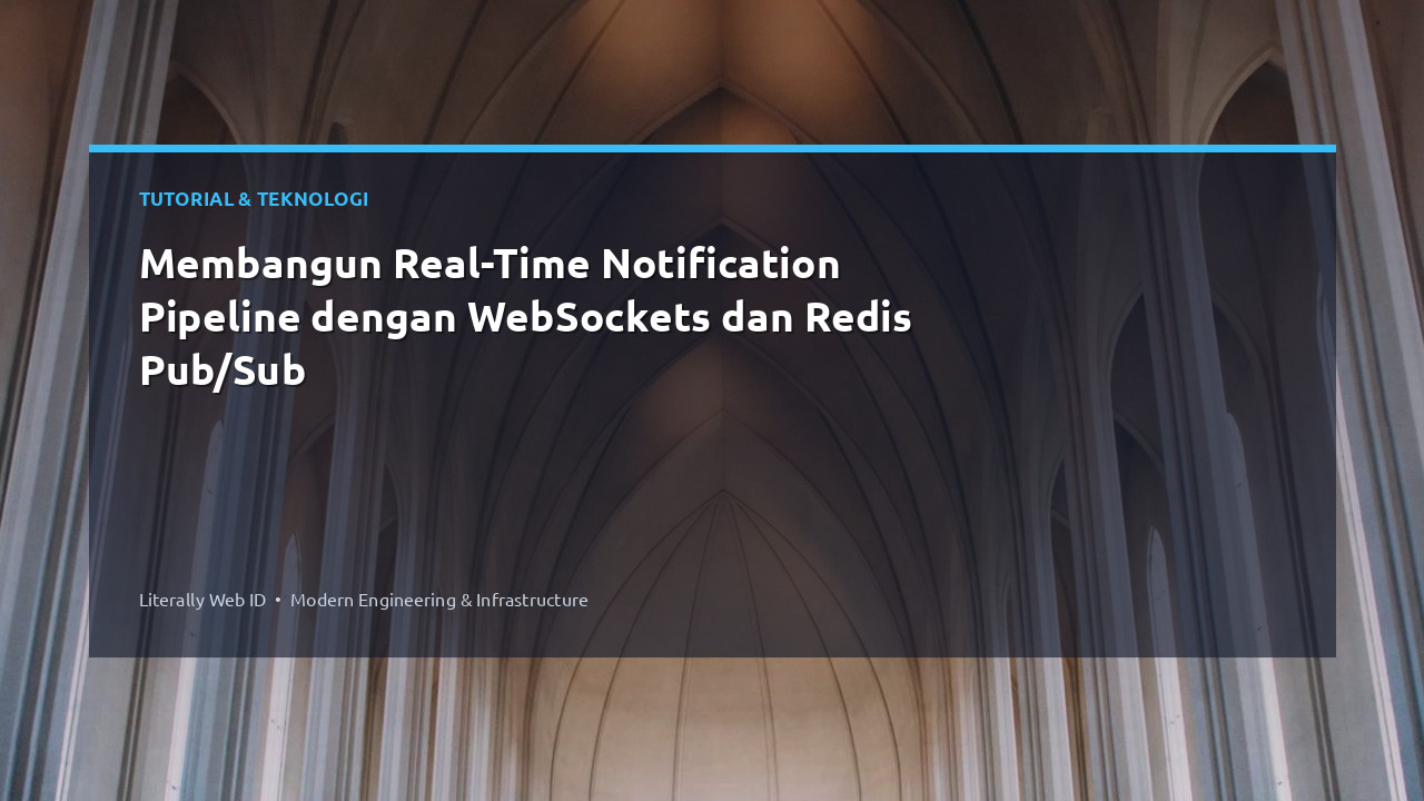 Membangun Real-Time Notification Pipeline dengan WebSockets dan Redis Pub/Sub