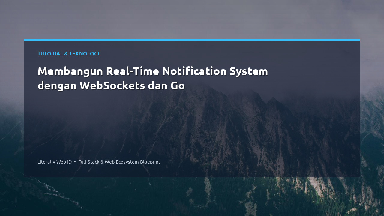 Membangun Real-Time Notification System dengan WebSockets dan Go