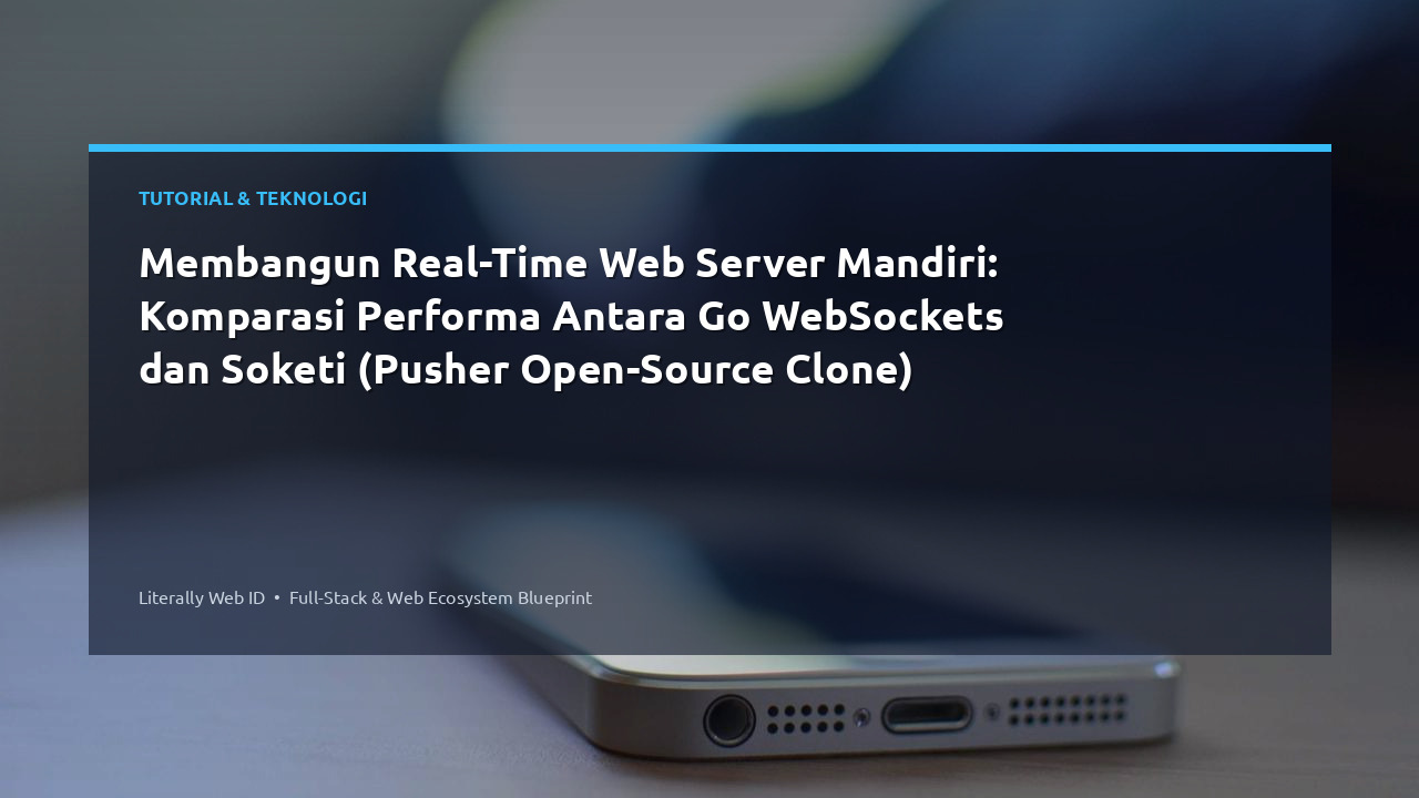 Membangun Real-Time Web Server Mandiri: Komparasi Performa Antara Go WebSockets dan Soketi (Pusher Open-Source Clone)