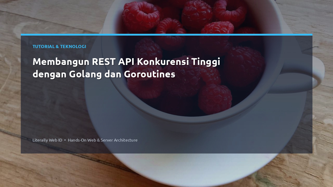 Membangun REST API Konkurensi Tinggi dengan Golang dan Goroutines
