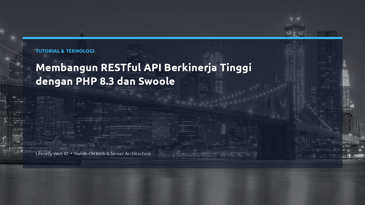 Membangun RESTful API Berkinerja Tinggi dengan PHP 8.3 dan Swoole