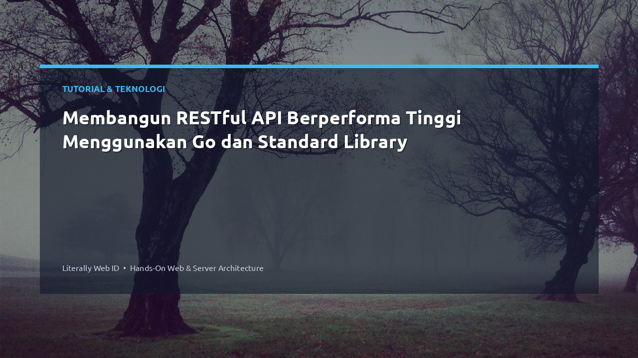 Membangun RESTful API Berperforma Tinggi Menggunakan Go dan Standard Library
