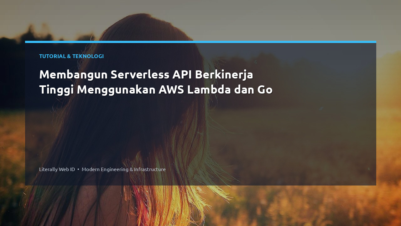Membangun Serverless API Berkinerja Tinggi Menggunakan AWS Lambda dan Go