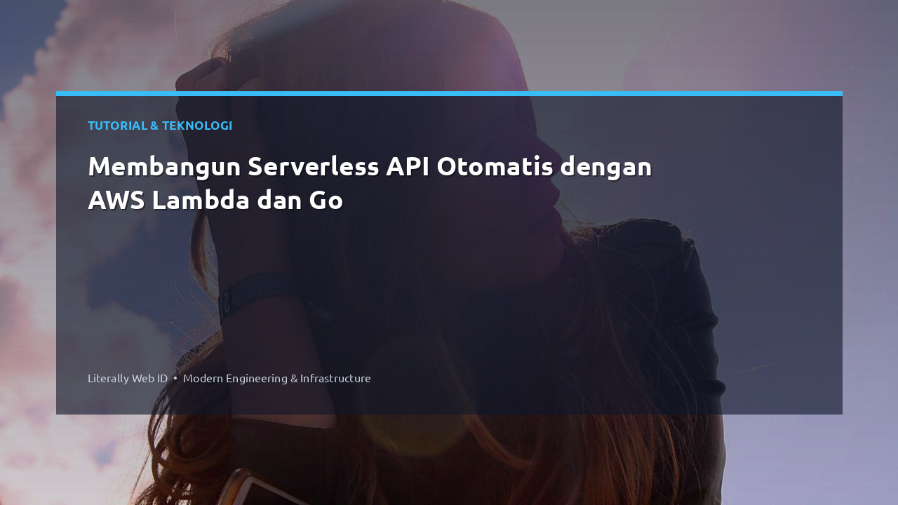 Membangun Serverless API Otomatis dengan AWS Lambda dan Go