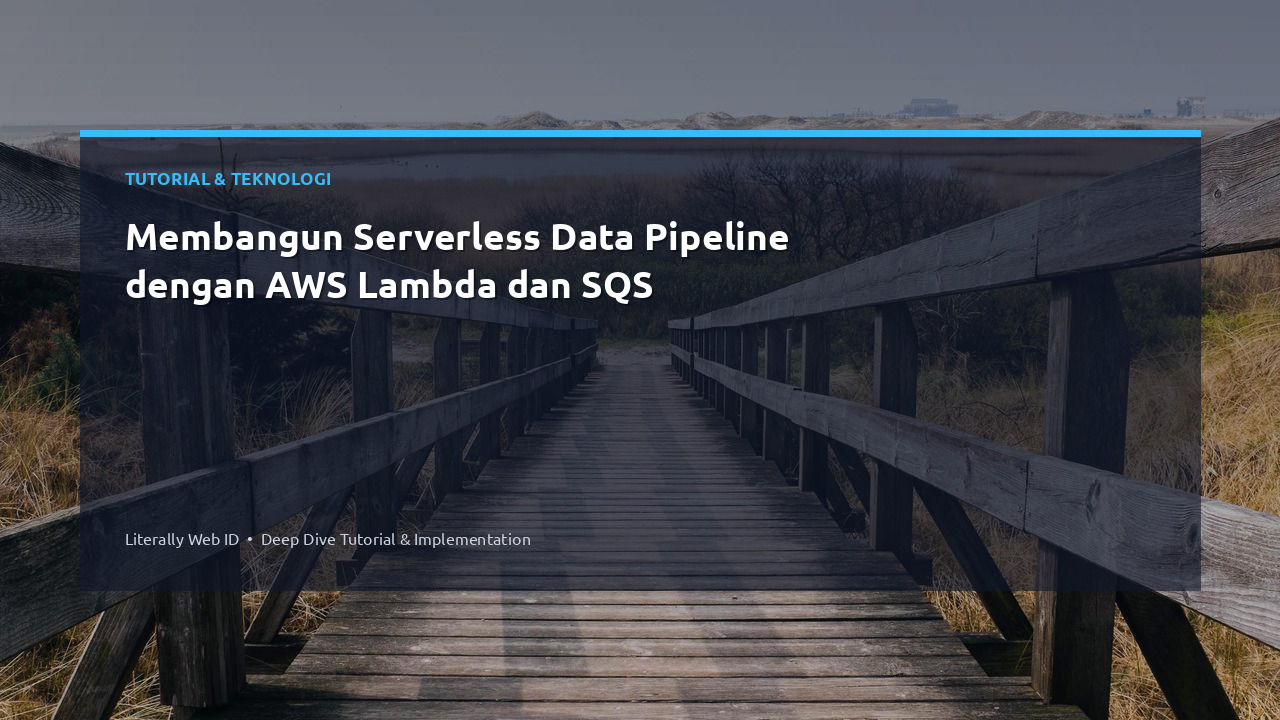 Membangun Serverless Data Pipeline dengan AWS Lambda dan SQS