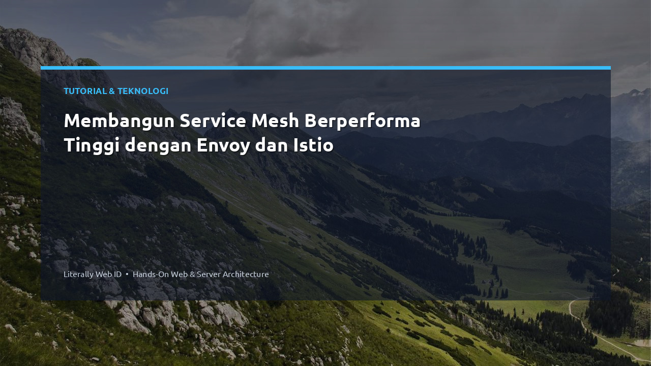 Membangun Service Mesh Berperforma Tinggi dengan Envoy dan Istio