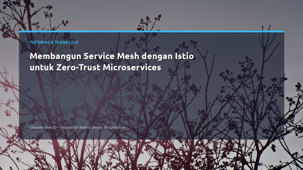 Membangun Service Mesh dengan Istio untuk Zero-Trust Microservices