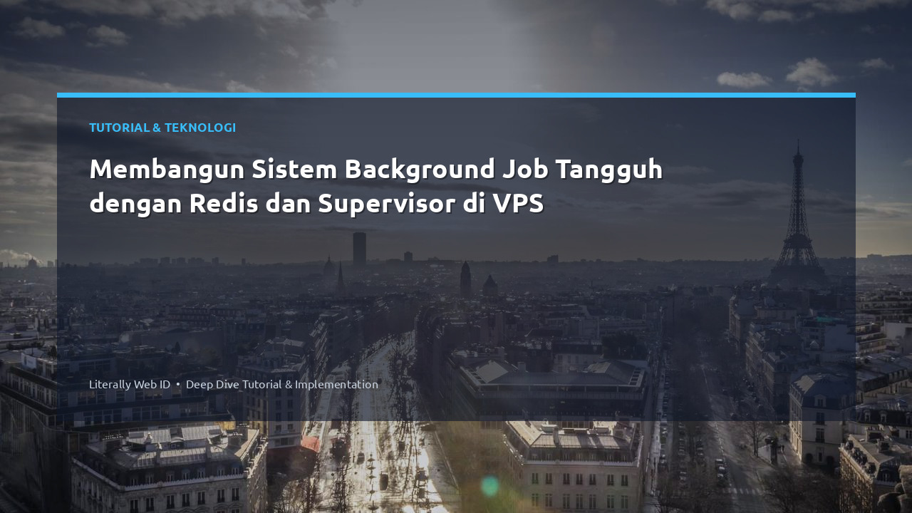 Membangun Sistem Background Job Tangguh dengan Redis dan Supervisor di VPS