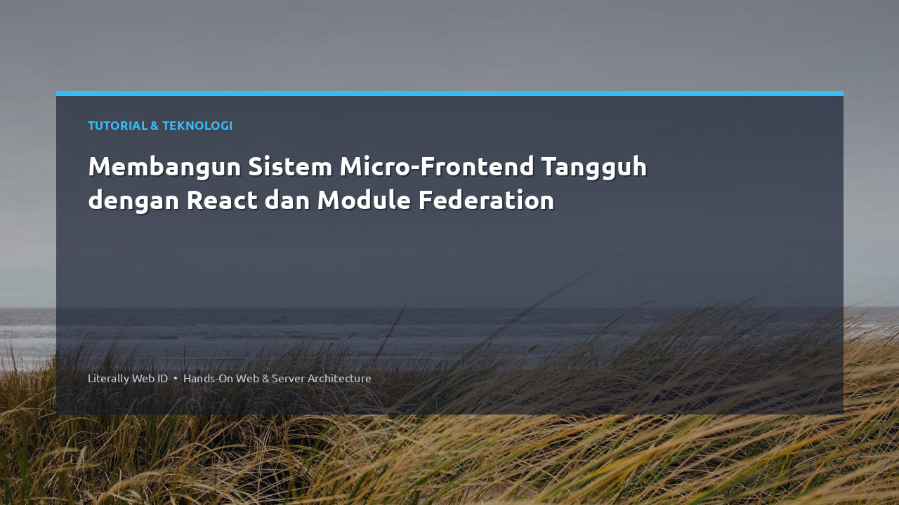 Membangun Sistem Micro-Frontend Tangguh dengan React dan Module Federation