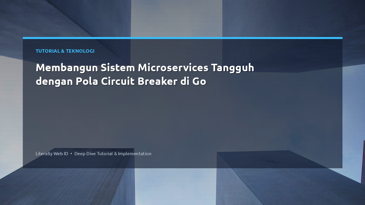 Membangun Sistem Microservices Tangguh dengan Pola Circuit Breaker di Go