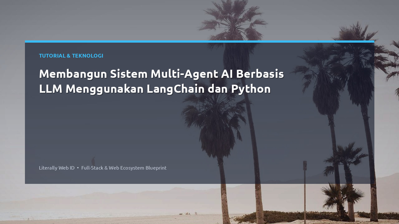 Membangun Sistem Multi-Agent AI Berbasis LLM Menggunakan LangChain dan Python