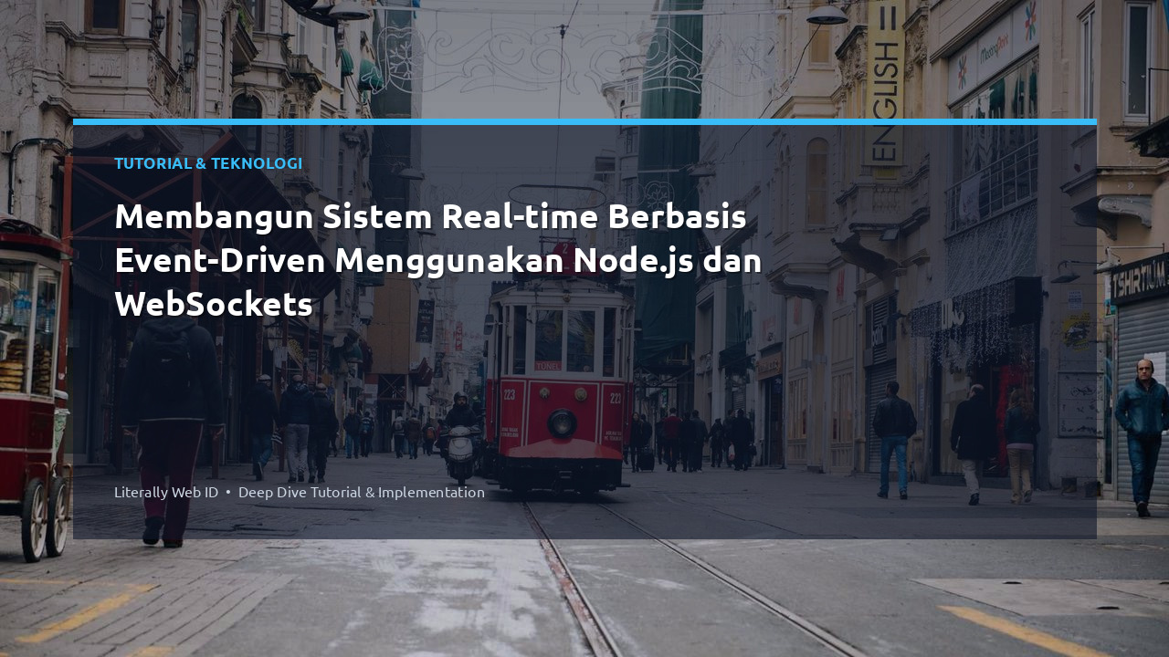 Membangun Sistem Real-time Berbasis Event-Driven Menggunakan Node.js dan WebSockets