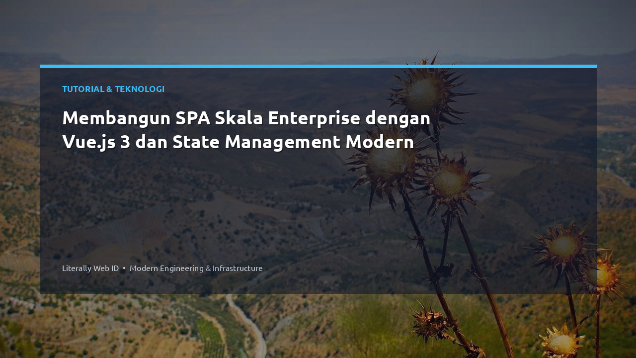 Membangun SPA Skala Enterprise dengan Vue.js 3 dan State Management Modern