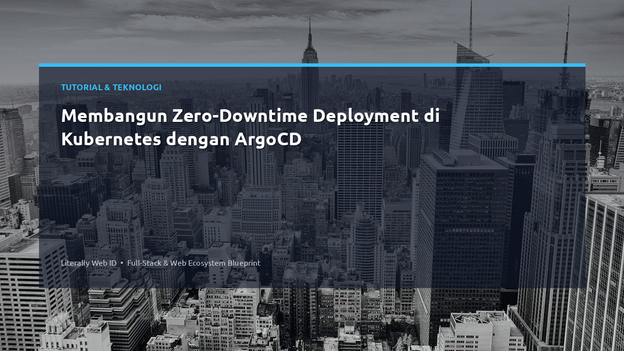 Membangun Zero-Downtime Deployment di Kubernetes dengan ArgoCD