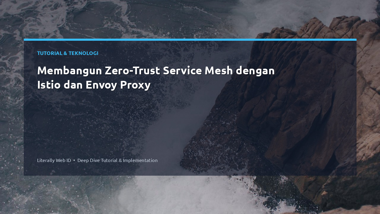 Membangun Zero-Trust Service Mesh dengan Istio dan Envoy Proxy