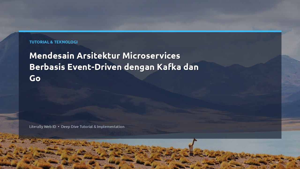 Mendesain Arsitektur Microservices Berbasis Event-Driven dengan Kafka dan Go