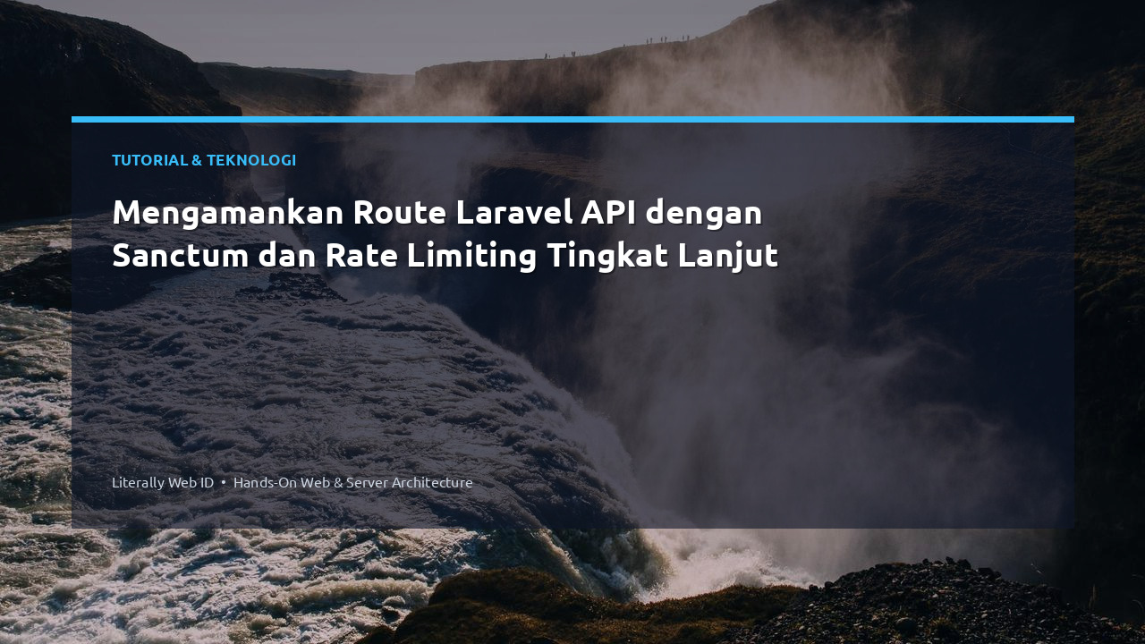 Mengamankan Route Laravel API dengan Sanctum dan Rate Limiting Tingkat Lanjut