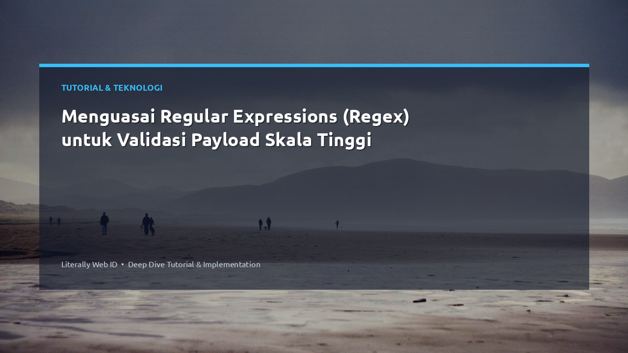 Menguasai Regular Expressions (Regex) untuk Validasi Payload Skala Tinggi