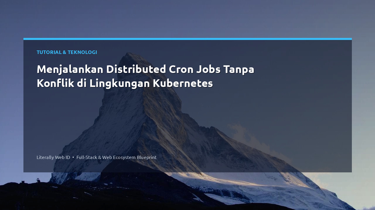 Menjalankan Distributed Cron Jobs Tanpa Konflik di Lingkungan Kubernetes