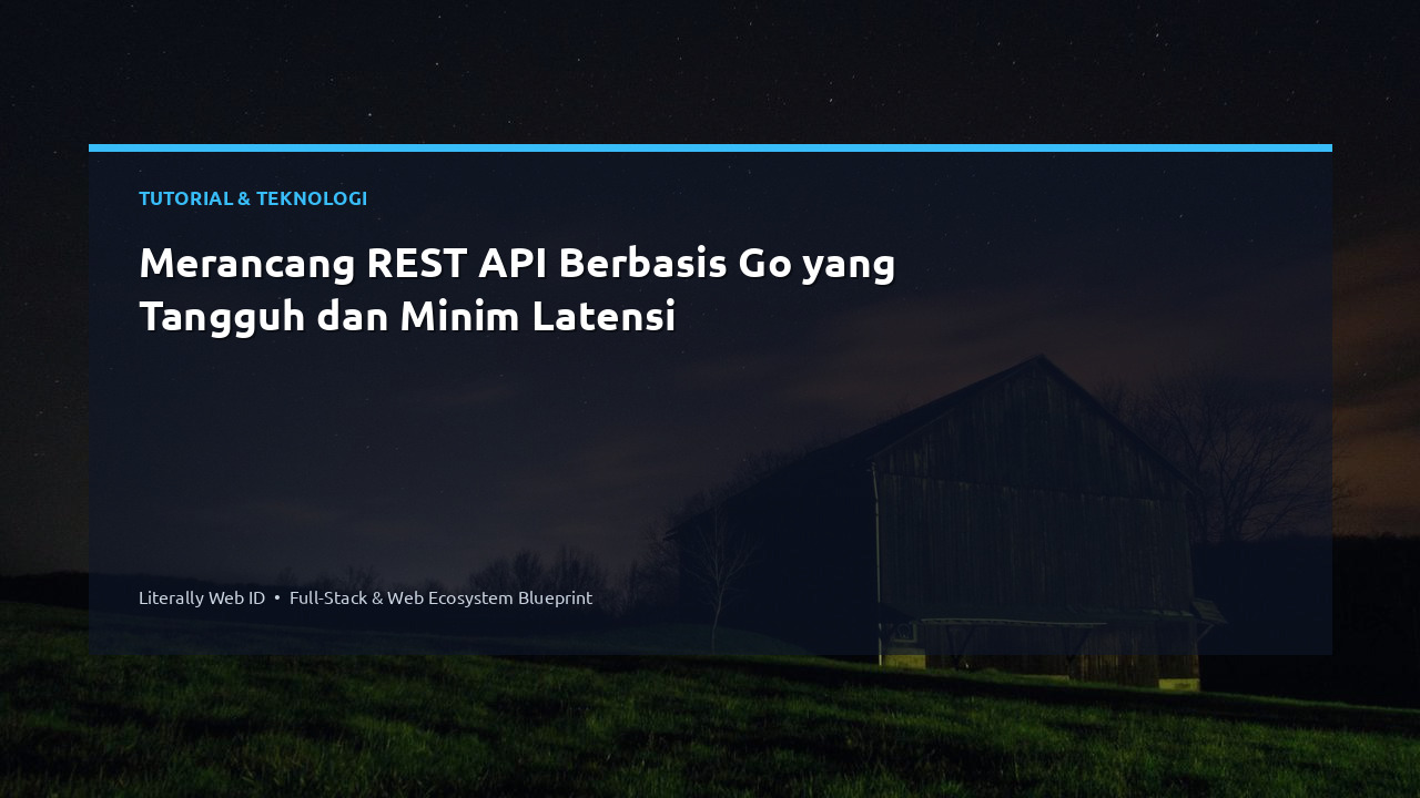 Merancang REST API Berbasis Go yang Tangguh dan Minim Latensi
