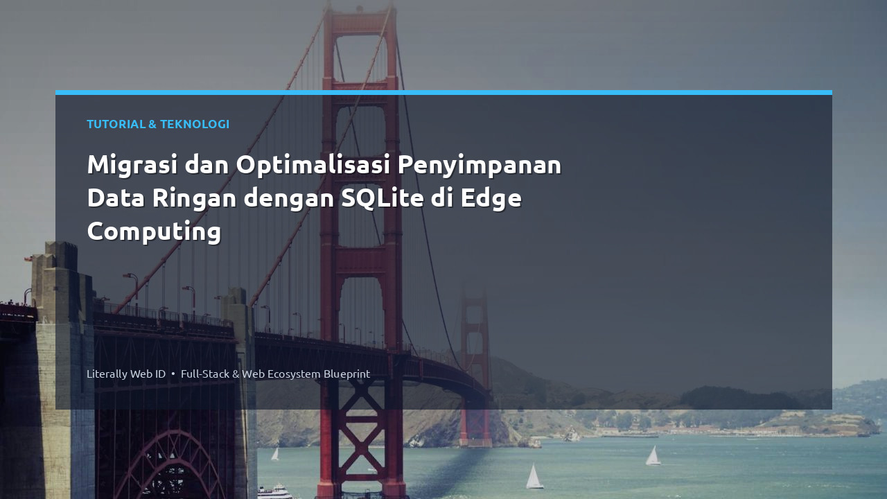 Migrasi dan Optimalisasi Penyimpanan Data Ringan dengan SQLite di Edge Computing