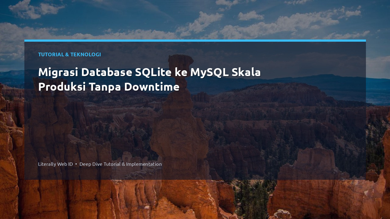 Migrasi Database SQLite ke MySQL Skala Produksi Tanpa Downtime