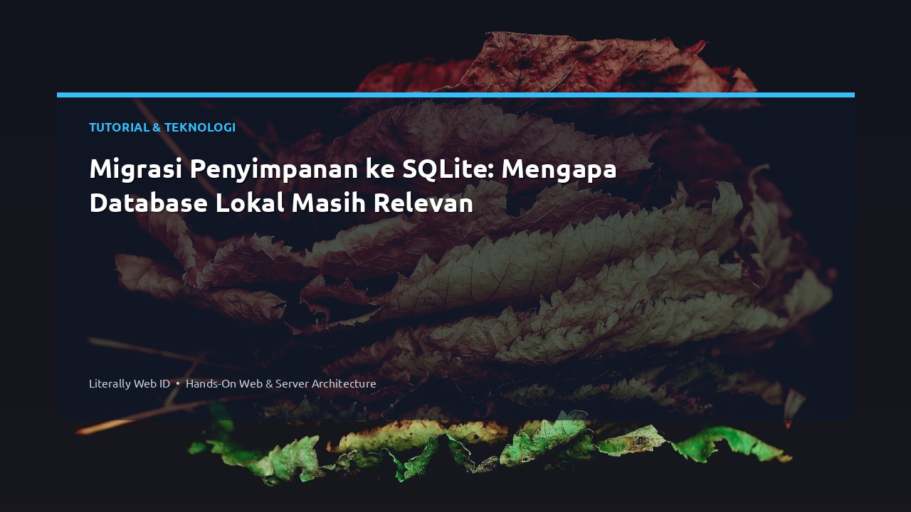 Migrasi Penyimpanan ke SQLite: Mengapa Database Lokal Masih Relevan