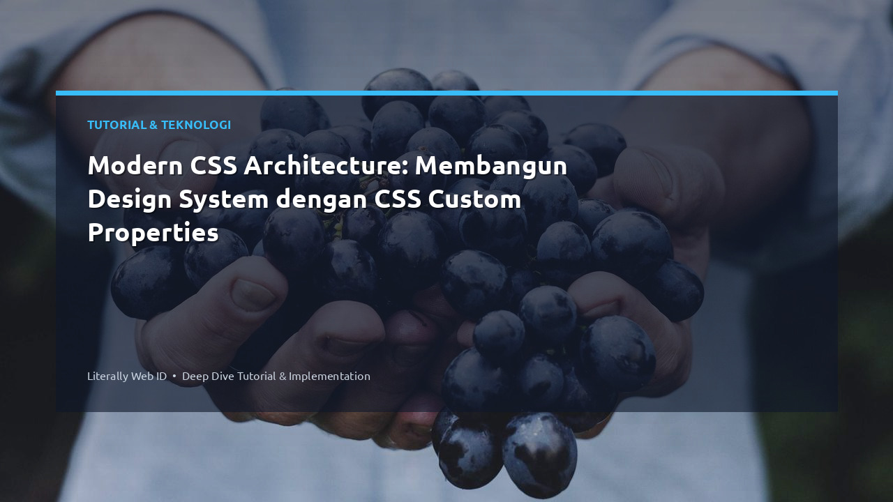 Modern CSS Architecture: Membangun Design System dengan CSS Custom Properties