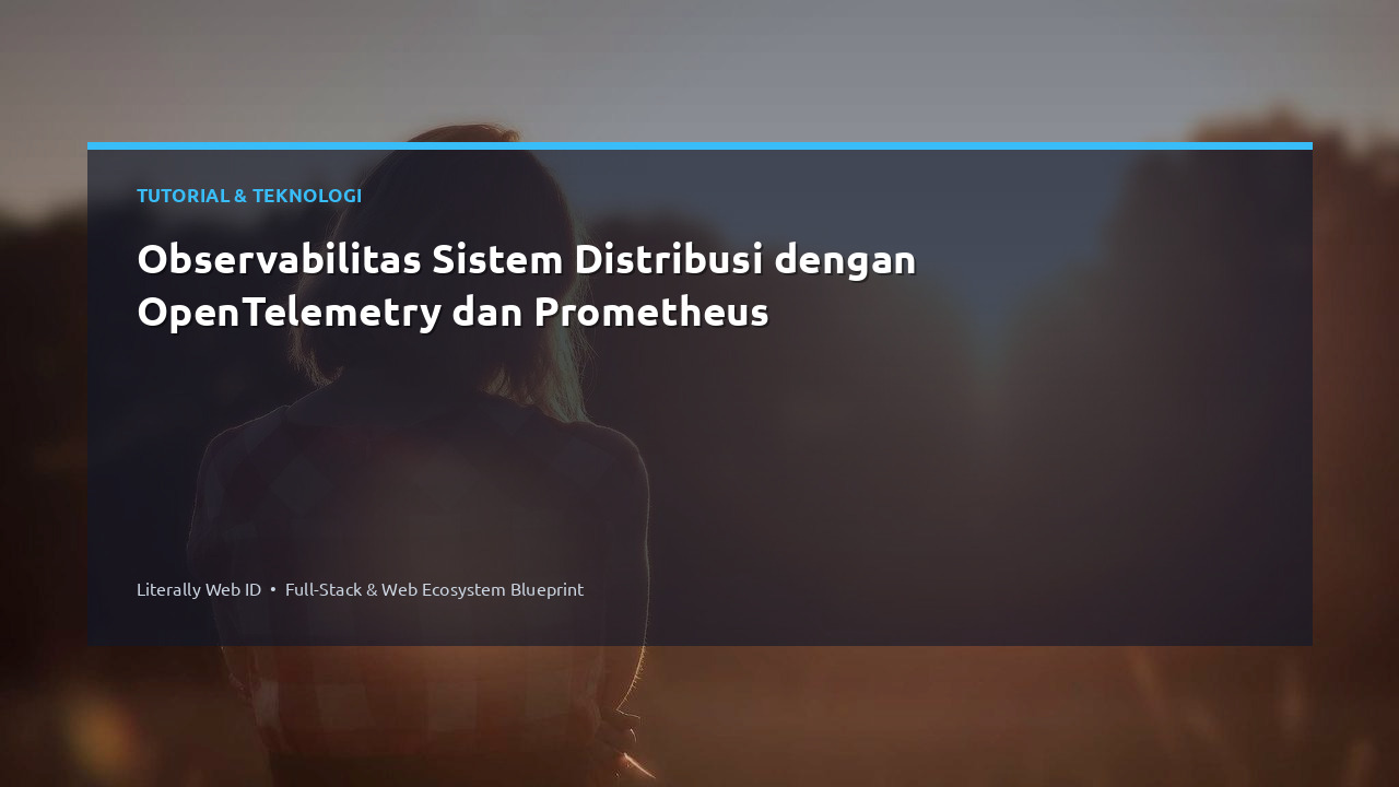 Observabilitas Sistem Distribusi dengan OpenTelemetry dan Prometheus