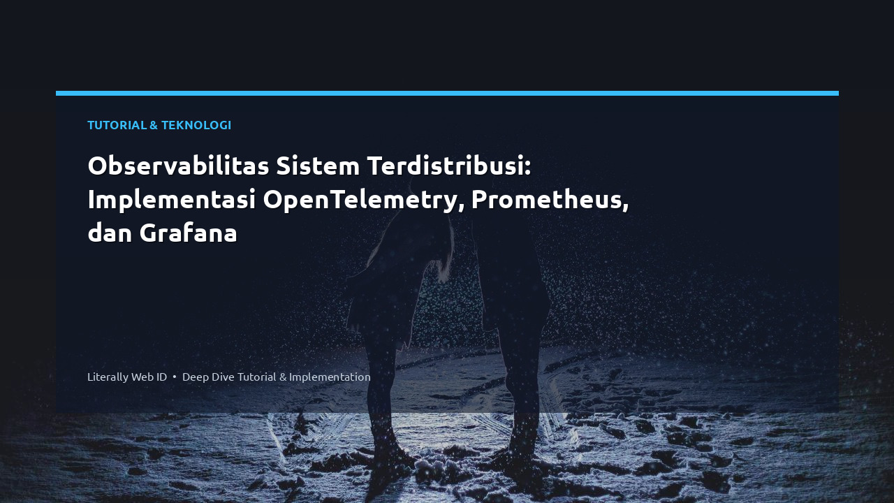 Observabilitas Sistem Terdistribusi: Implementasi OpenTelemetry, Prometheus, dan Grafana
