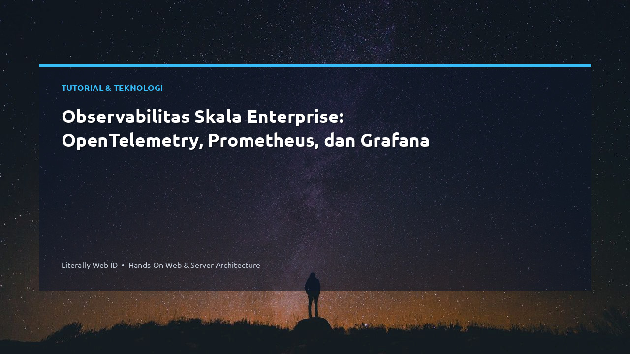 Observabilitas Skala Enterprise: OpenTelemetry, Prometheus, dan Grafana