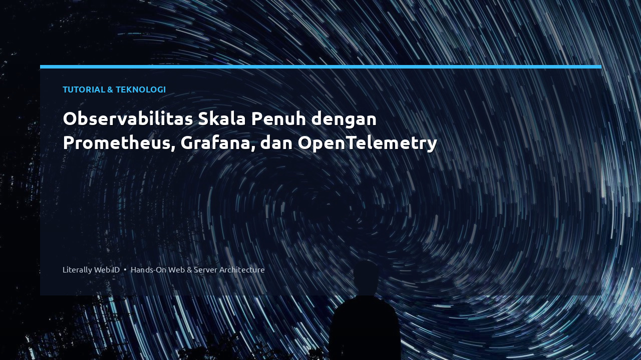 Observabilitas Skala Penuh dengan Prometheus, Grafana, dan OpenTelemetry