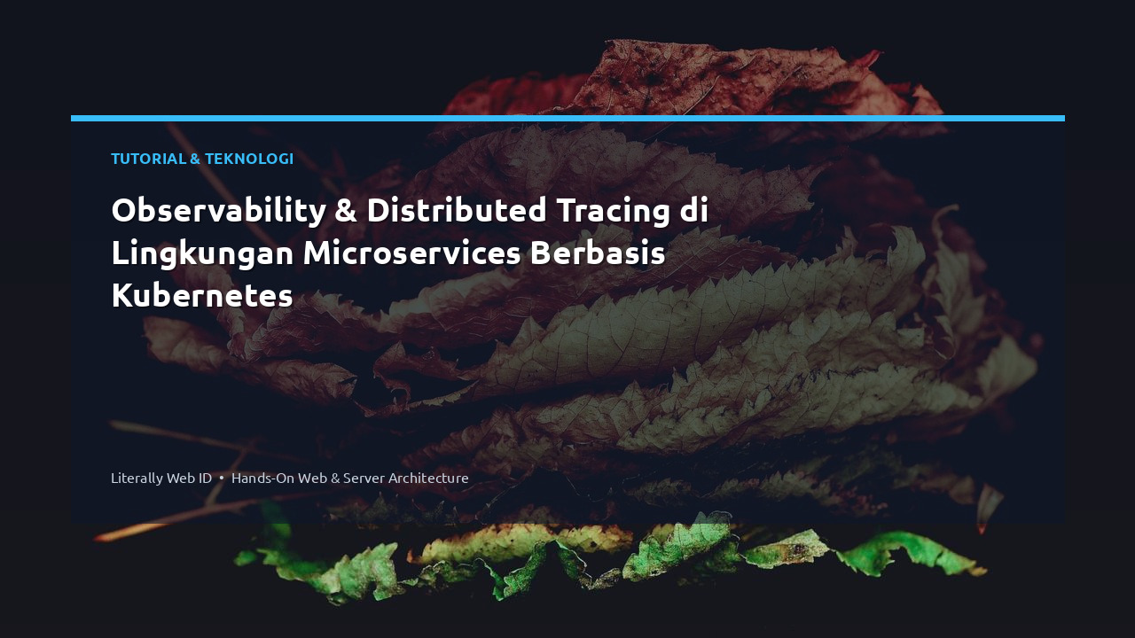 Observability & Distributed Tracing di Lingkungan Microservices Berbasis Kubernetes