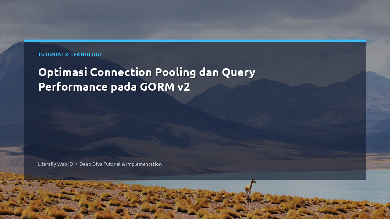 Optimasi Connection Pooling dan Query Performance pada GORM v2