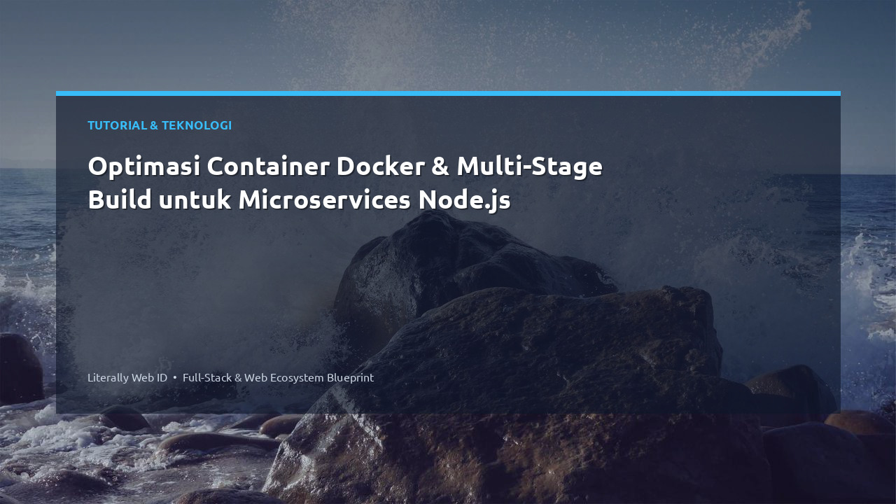 Optimasi Container Docker & Multi-Stage Build untuk Microservices Node.js