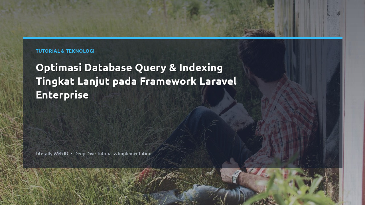 Optimasi Database Query & Indexing Tingkat Lanjut pada Framework Laravel Enterprise