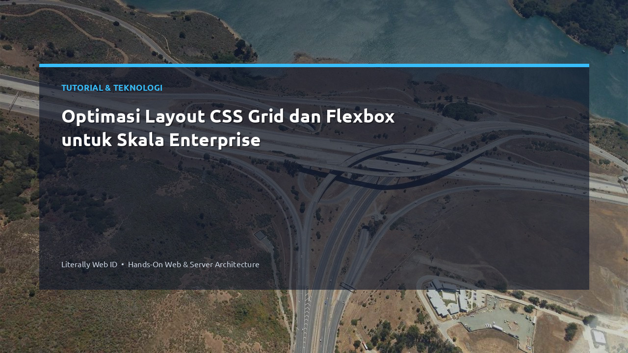 Optimasi Layout CSS Grid dan Flexbox untuk Skala Enterprise