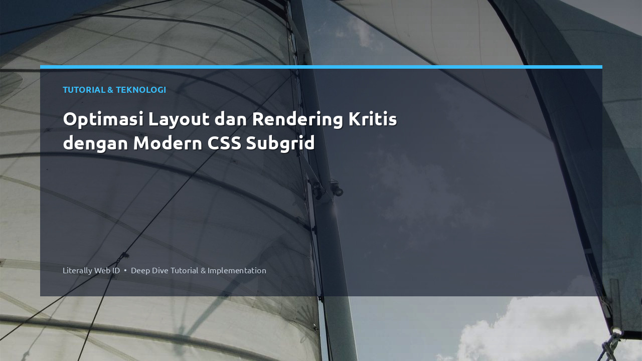 Optimasi Layout dan Rendering Kritis dengan Modern CSS Subgrid