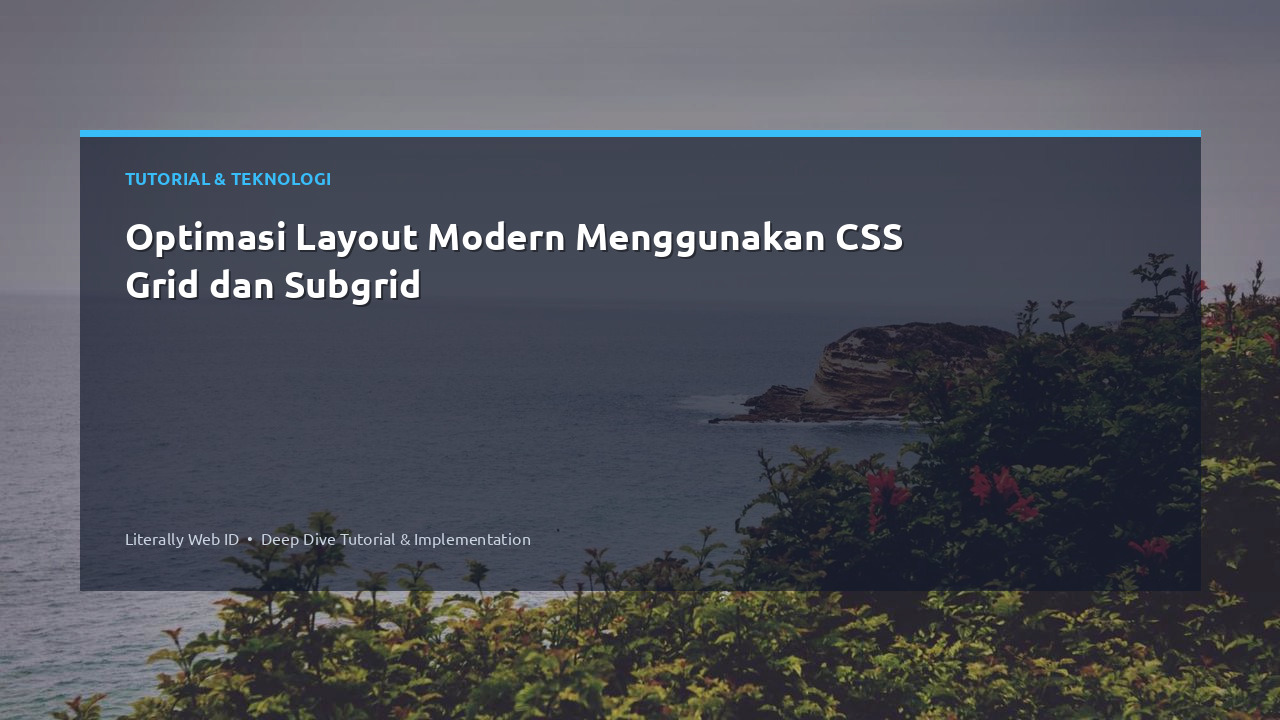 Optimasi Layout Modern Menggunakan CSS Grid dan Subgrid