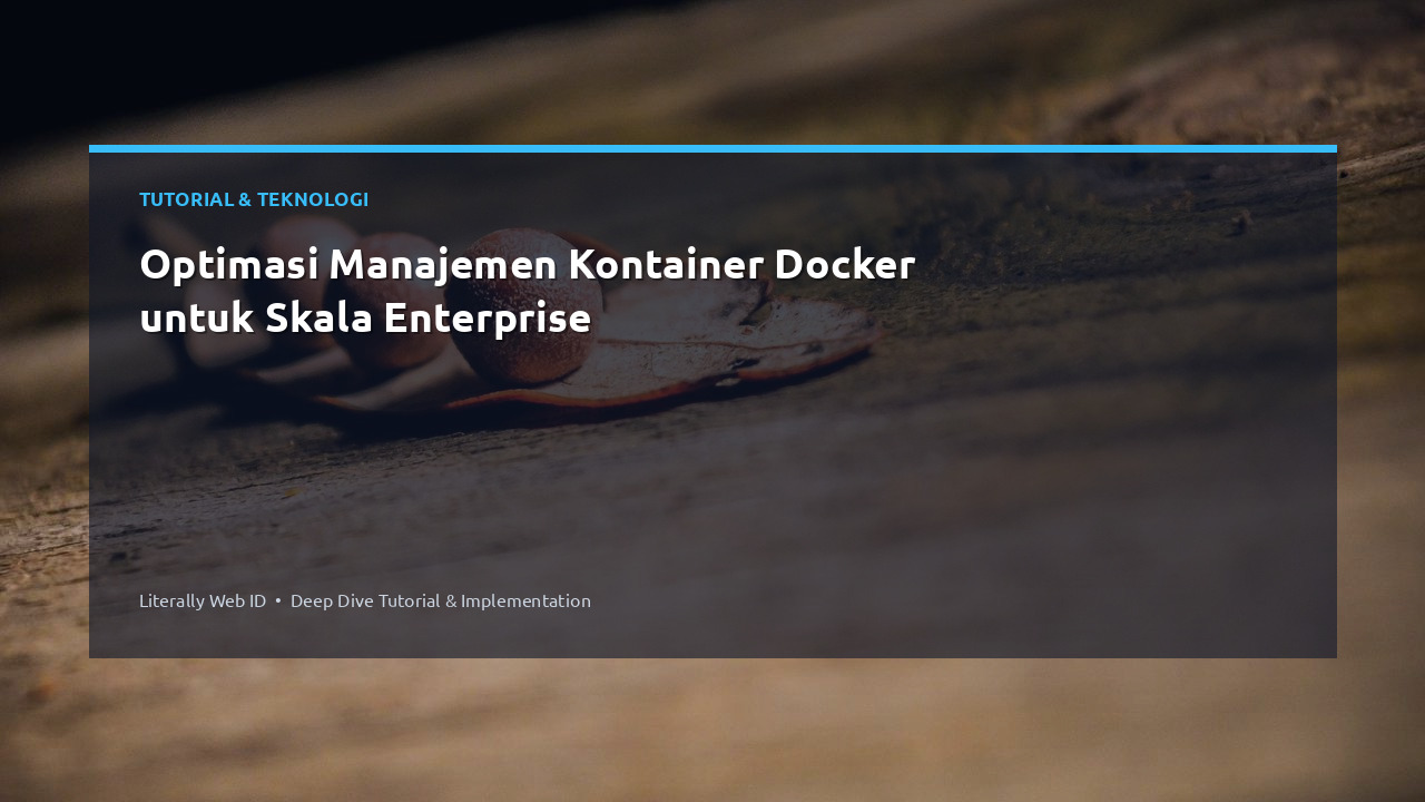Optimasi Manajemen Kontainer Docker untuk Skala Enterprise
