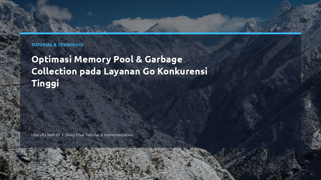 Optimasi Memory Pool & Garbage Collection pada Layanan Go Konkurensi Tinggi