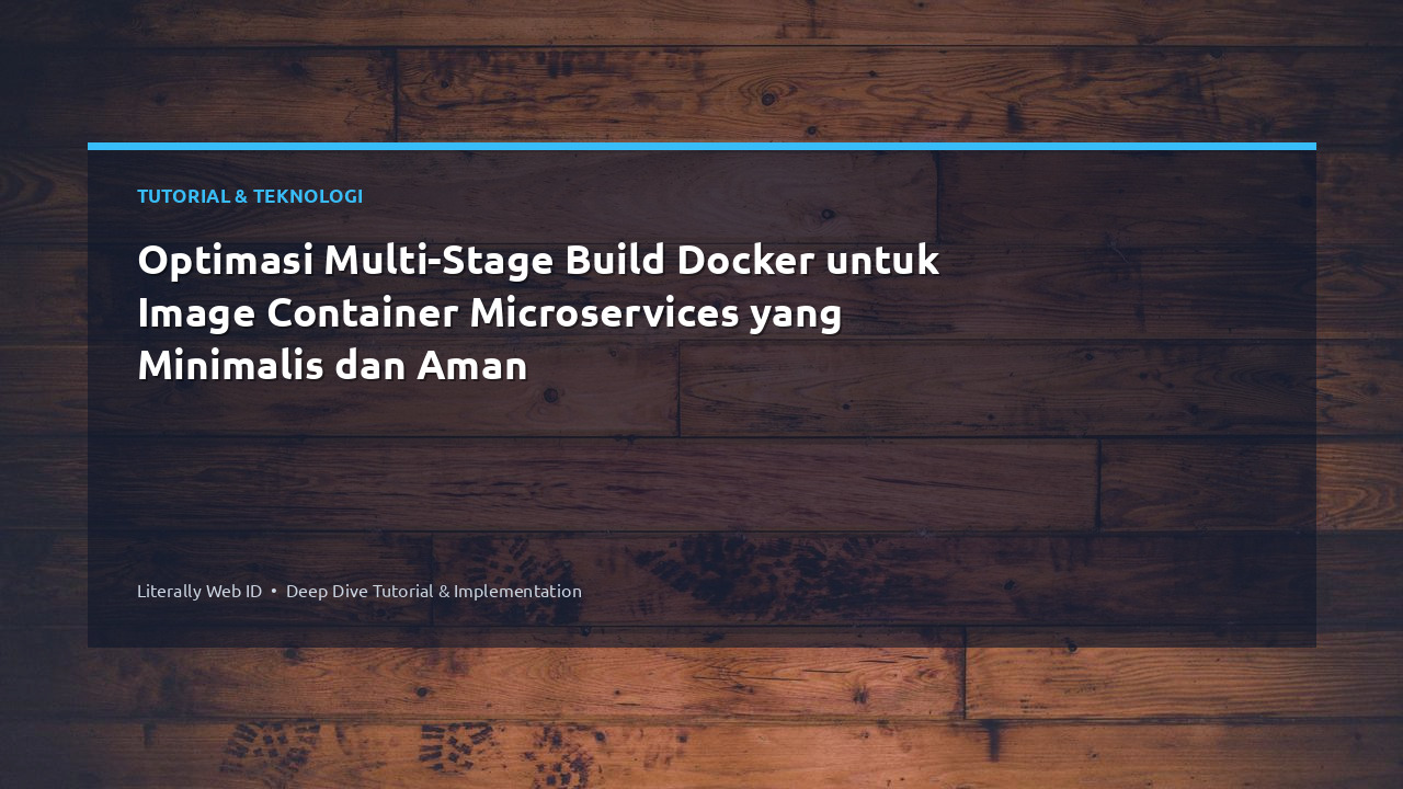 Optimasi Multi-Stage Build Docker untuk Image Container Microservices yang Minimalis dan Aman