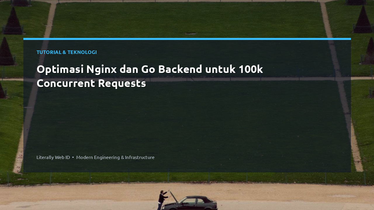 Optimasi Nginx dan Go Backend untuk 100k Concurrent Requests