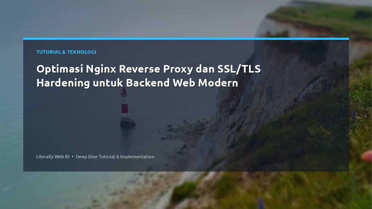 Optimasi Nginx Reverse Proxy dan SSL/TLS Hardening untuk Backend Web Modern